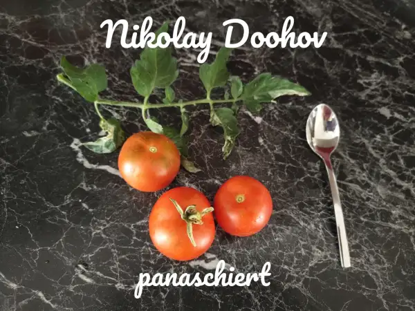 Tomaten: Nikolay Doohov panaschiert